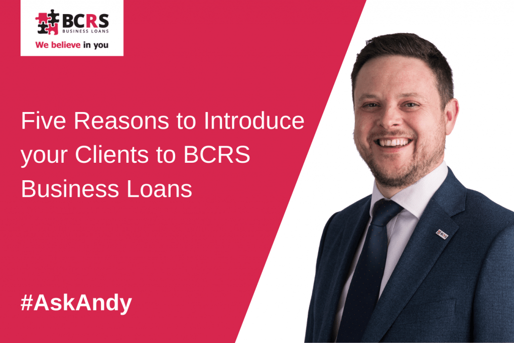 Five reasons to introduce your clients to BCRS Business Loans.